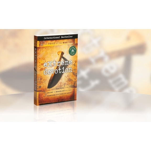 Extreme Devotion: Daily Devotional Stories of Ancient to Modern-Day Believers Who Sacrificed Everything for Christ, (Paperback)