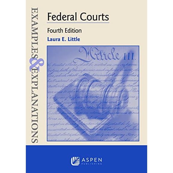 Pre-Owned Examples & Explanations for Federal Courts, 9781543804676, 1543804675, Paperback, 4 edition