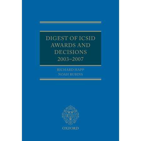 Digest of ICSID Awards and Decisions Hardcover Edition - 2003-2007