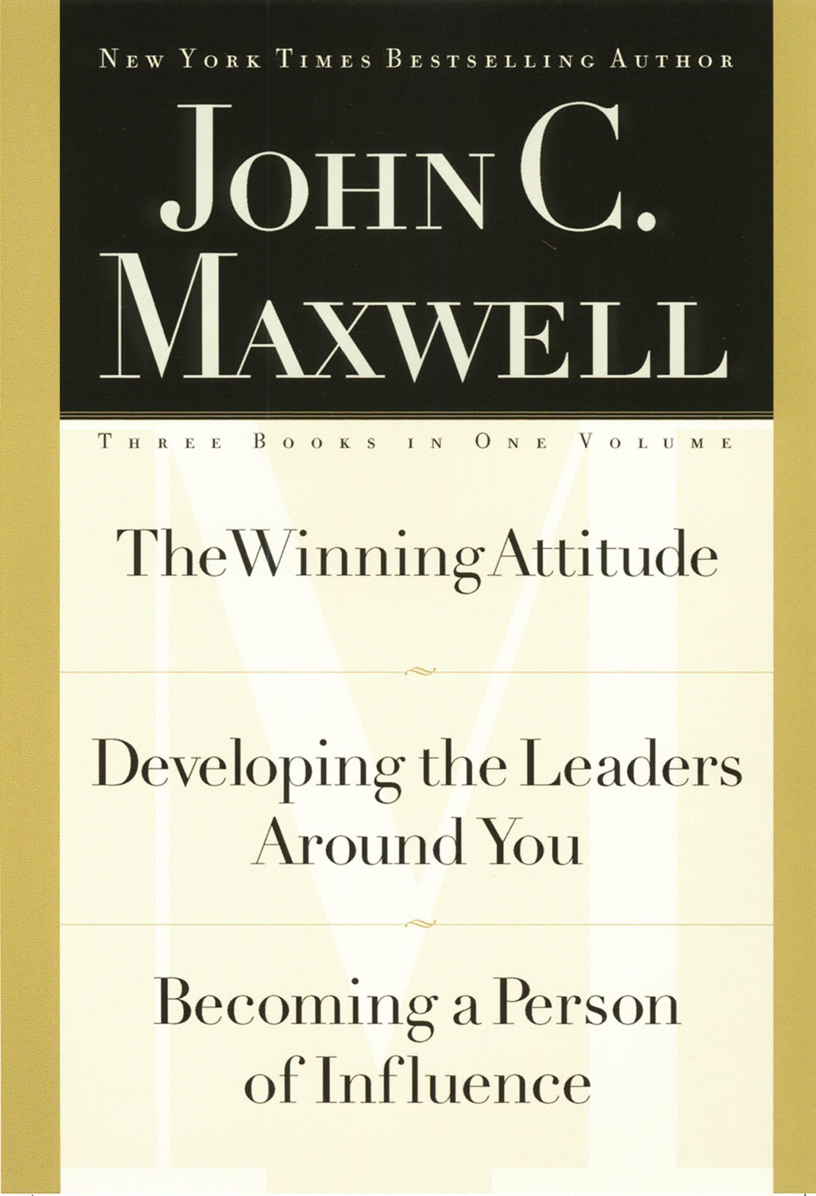 John C Maxwell Three Books In One Volume The Winning Attitudedeveloping The Leaders Around 6274