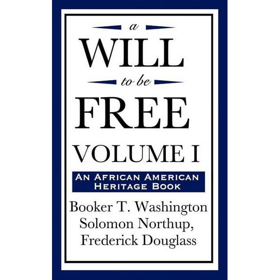A Will to Be Free, Vol. I (an African American Heritage Book) (Hardcover)