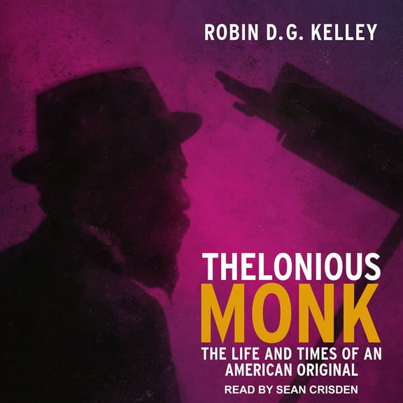 Thelonious Monk: The Life and Times of an American Original (Audiobook)