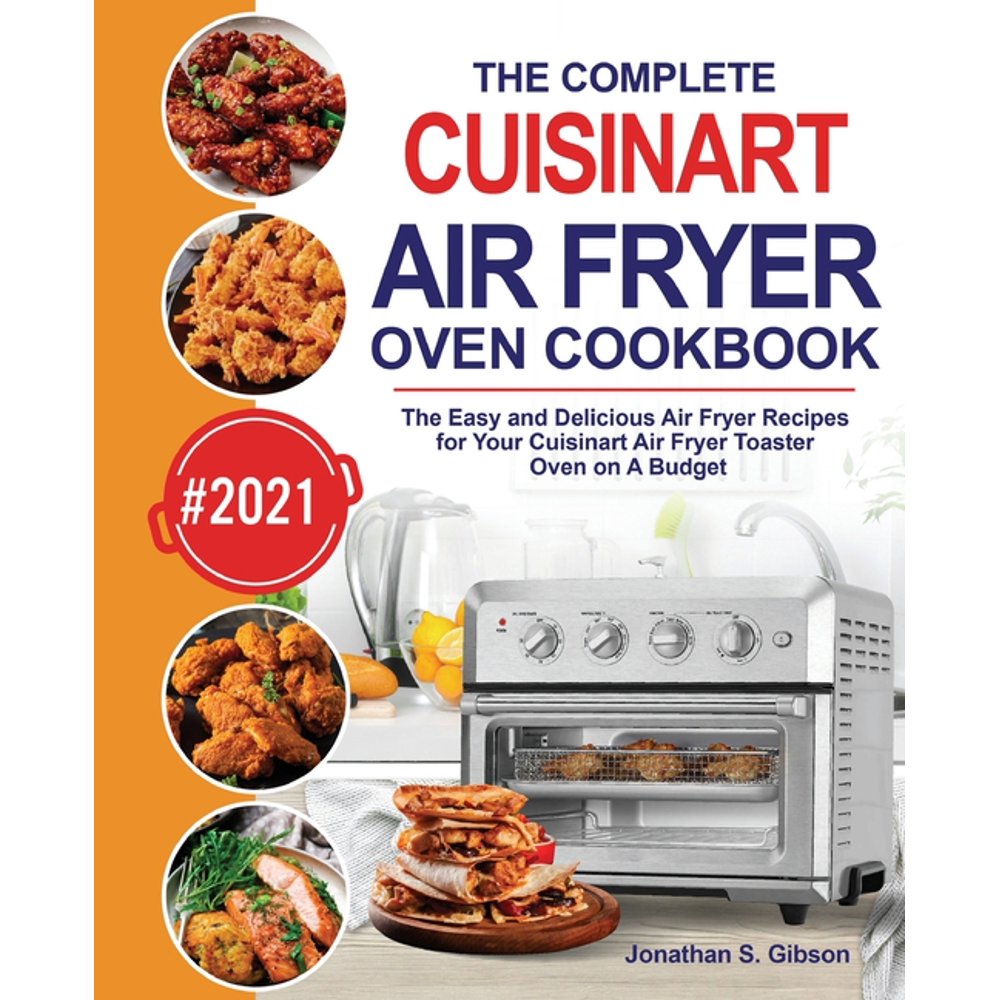 The Complete Cuisinart Air Fryer Oven Cookbook (Paperback)
