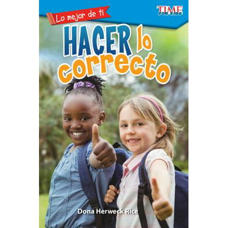 Lo Mejor de Ti : Hacer Lo Correcto (the Best You: Making Things Right) (Spanish Version) (Level