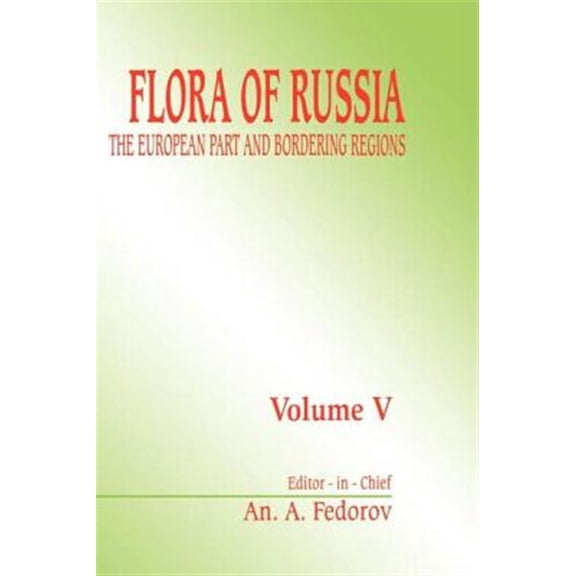 Pre-Owned Flora of Russia Flora of Russia, Volume 5: The European Part & Bordering Regions, Book 05, (Hardcover)