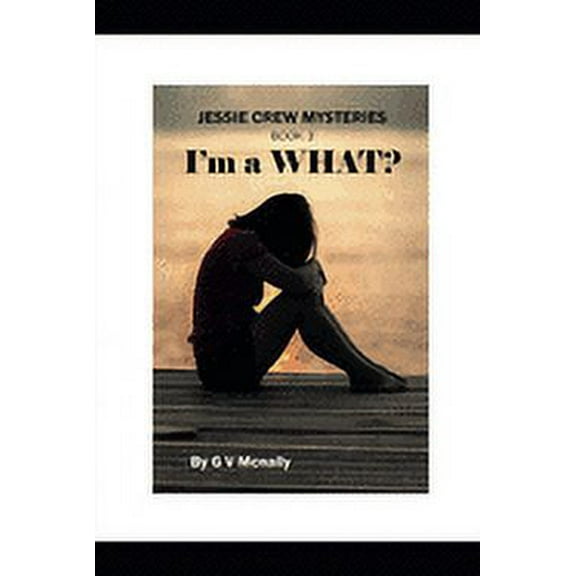 Jessie Crew Mysteries Book 3: I'm a What? (Paperback)