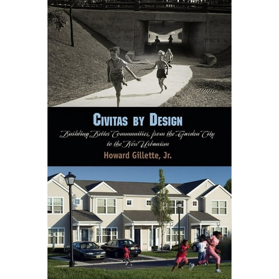 Civitas by Design: Building Better Communities, from the Garden City to the New Urbanism, (Paperback)