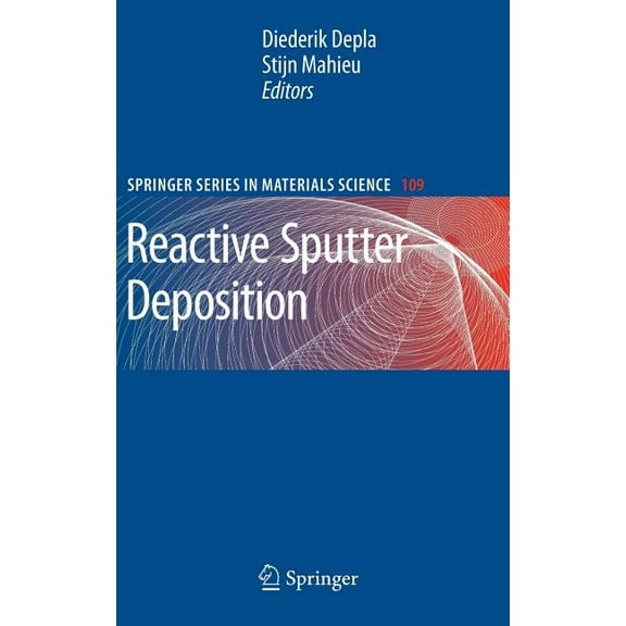 Springer Materials Science Reactive Sputter Deposition, Book 109, (Hardcover)