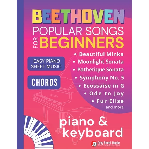 Easy Classics for Piano Beginners Beethoven Popular Songs for Beginners: Easy Piano Keyboard Sheet Music for Late Beginners with Chords - Play FurElise, M, (Paperback)