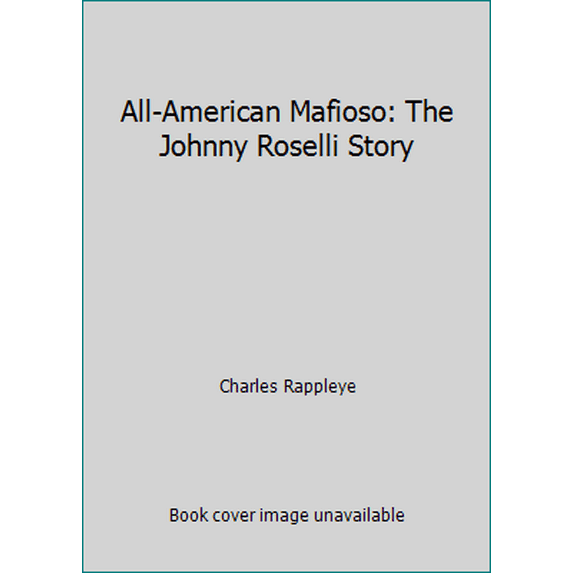 Pre-Owned All-American Mafioso: The Johnny Roselli Story (Hardcover) 0385266766 9780385266765