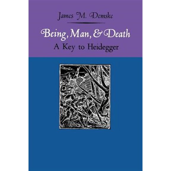 Pre-Owned Being, Man, and Death: A Key to Heidegger (Paperback)