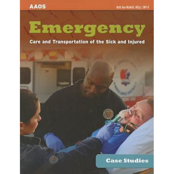 Pre-Owned Case Studies: Emergency Care and Transportation of the Sick and Injured (Paperback) by Beth Ann McNeill