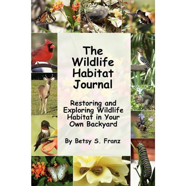 The Wildlife Habitat Journal Restoring and Exploring Wildlife Habitat
