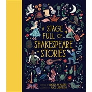 World Full Of...: A Stage Full of Shakespeare Stories : 12 Tales from the World's Most Famous Playwright (Series #3) (Hardcover)