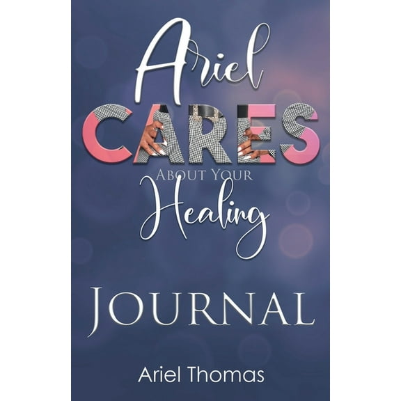 Ariel Cares About Your Healing Journal, (Paperback)