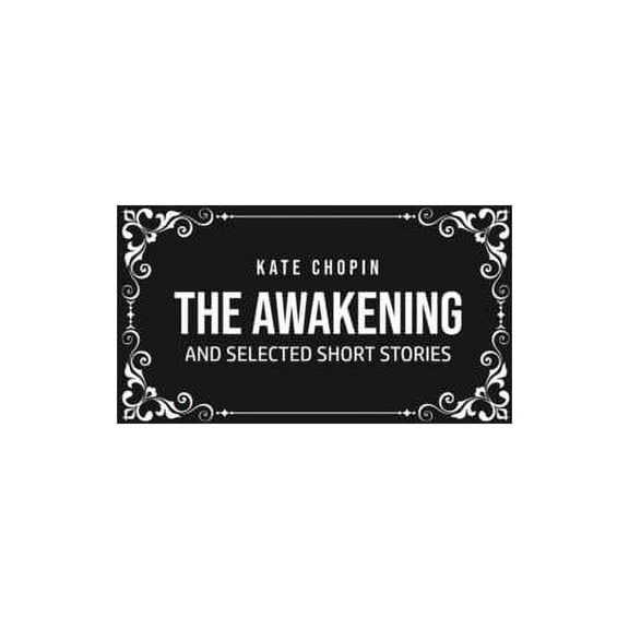 The Awakening: and Selected Short Stories, (Paperback)