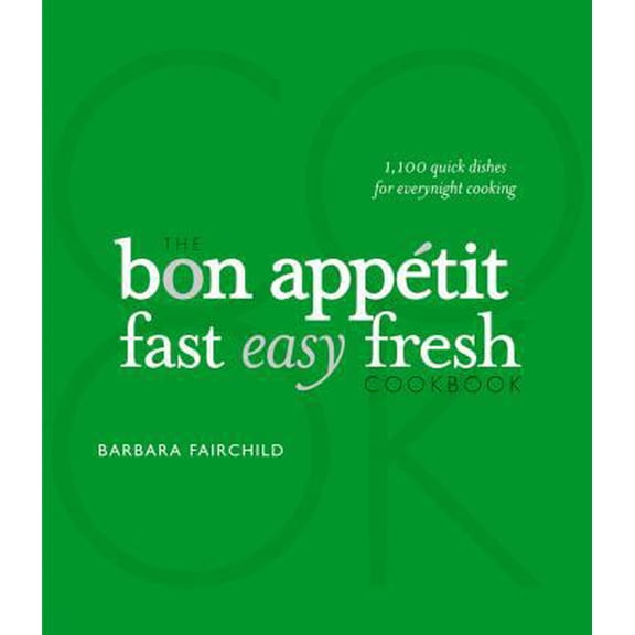 Pre-Owned The Bon Appetit Fast Easy Fresh Cookbook (Hardcover) 0470399120 9780470399125