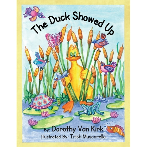 The Duck Showed Up, (Paperback)