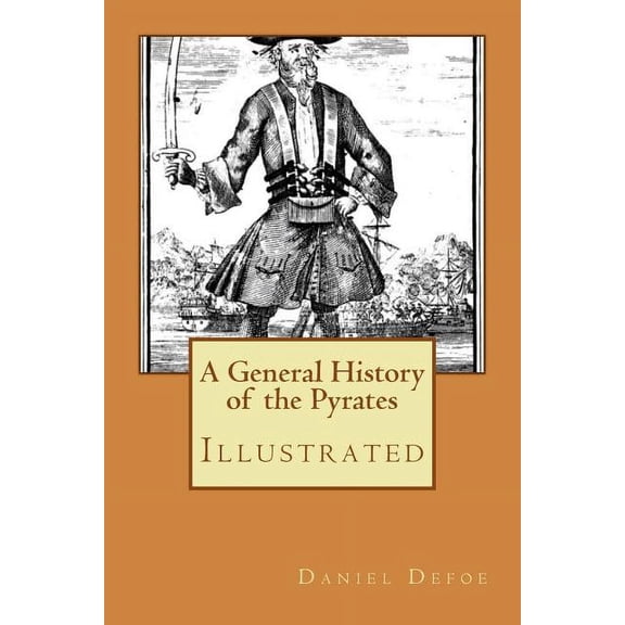 A General History of the Pyrates: Illustrated, (Paperback)