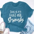 thumbnail image 5 of EcoLoom Third Pregnancy This Is My Last One Seriously Short Sleeve Unisex T Shirt, 5 of 6