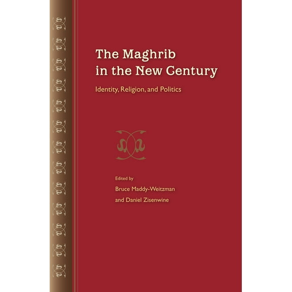 The Maghrib in the New Century: Identity, Religion, and Politics, (Paperback)