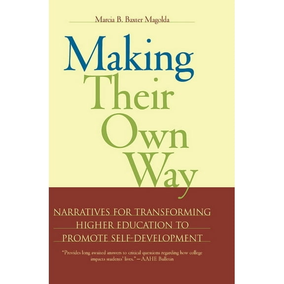 Making Their Own Way: Narratives for Transforming Higher Education to Promote Self-Development, (Paperback)