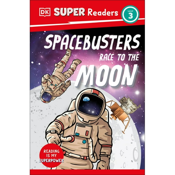 DK Super Readers DK Super Readers Level 3 Space Busters Race to the Moon, (Paperback)
