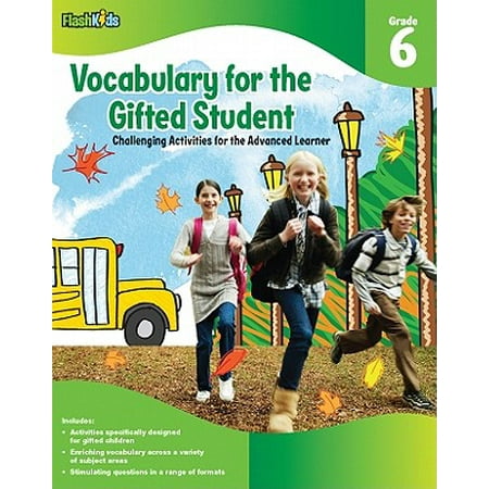 Grade 3 Student Text - Vocabulary for the Gifted Student, Grade 6 : Challenging Activities for the Advanced Learner
