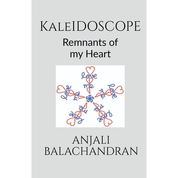 Kaleidoscope: Remnants of my Heart, (Paperback)