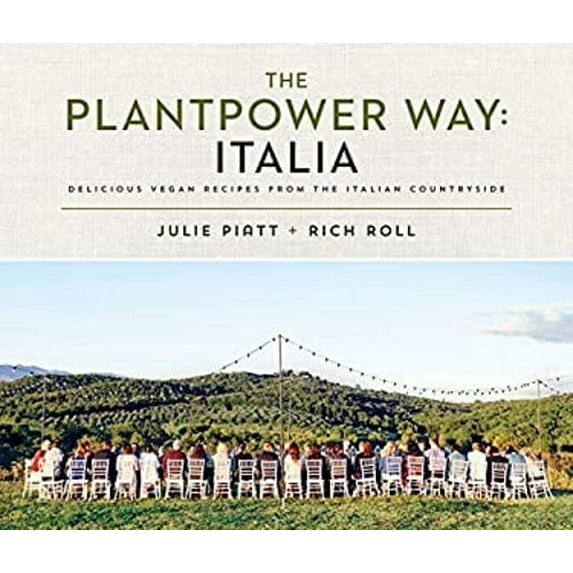 Pre-Owned The Plantpower Way: Italia: Delicious Vegan Recipes from the Italian Countryside: A Cookbook (Hardcover) 0735217599 9780735217591