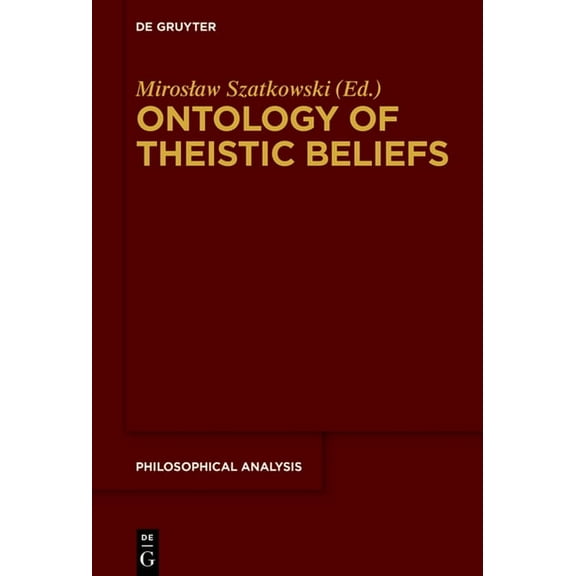 Philosophische Analyse / Philosophical A Ontology of Theistic Beliefs, Book 74, (Hardcover)