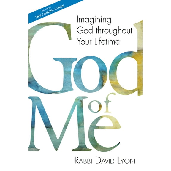 God of Me: Imagining God Throughout Your Lifetime, (Paperback)
