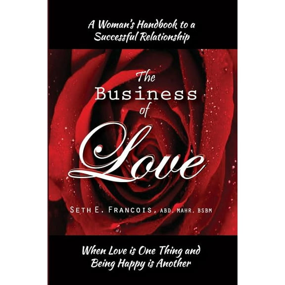 A Women's Handbook to a Successful Relationship - The Business of Love, (Paperback)