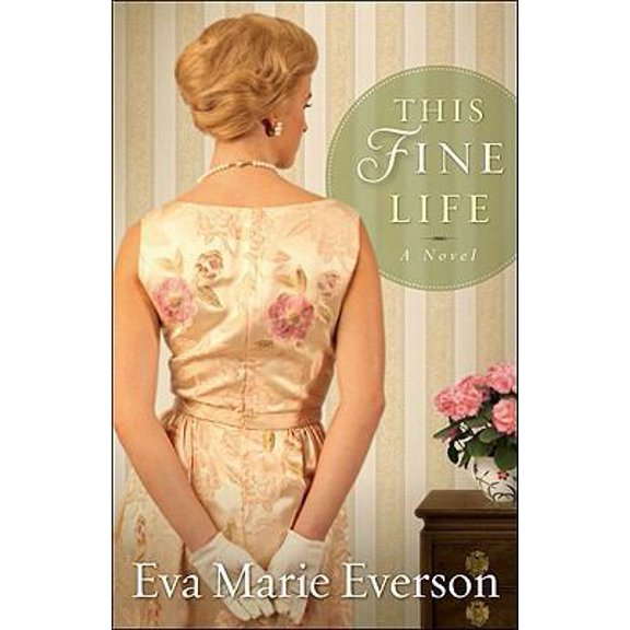 Pre-Owned This Fine Life: A Novel (Paperback) 080073274X 9780800732745