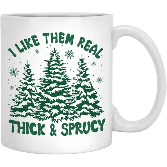 I Like Them Real Thick And Sprucy Christmas Tree Mug, Funny Christmas Mug Gifts For Women Men, Merry Christmas Mug, Thick And Spruce Mug, Pine Tree Mug, Xmas Cup Gifts For Family Friend