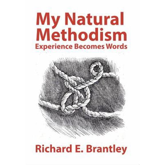 Pre-Owned My Natural Methodism: Experience Becomes Words (Paperback) 1683150643 9781683150640