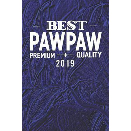 Best Pawpaw Premium Quality 2019: Family life Grandpa Dad Men love marriage friendship parenting wedding divorce Memory dating Journal Blank Lined Not