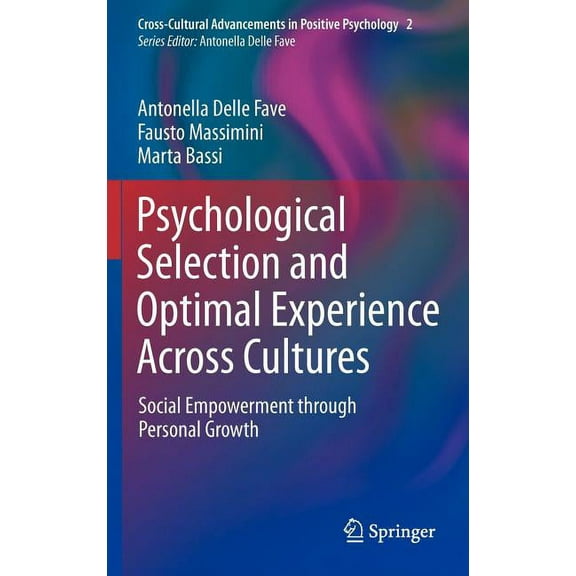 Cross-Cultural Advancements in Positive  Psychological Selection and Optimal Experience Across Cultures: Social Empowerment Through Personal Growth, Book 2, (Hardcover)