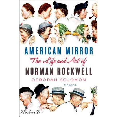 American Mirror: The Life and Art of Norman Rockwell - (The Best Of Norman Rockwell)