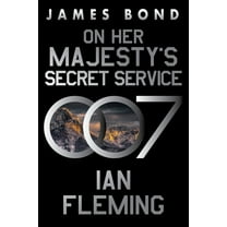 James Bond On Her Majesty's Secret Service: A James Bond Novel, Book 11, (Paperback)
