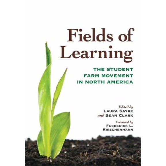 Pre-Owned Fields of Learning : The Student Farm Movement in North America (Hardcover) 9780813133744