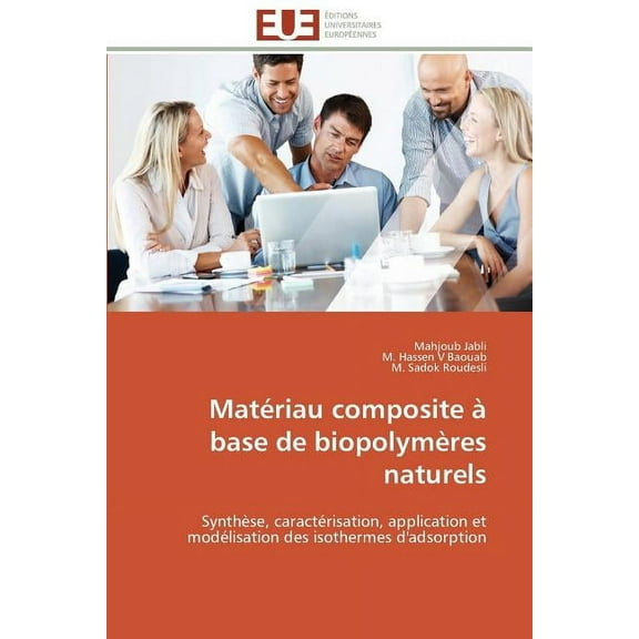 Omn.Univ.Europ. MatÃ©riau Composite Ã Base de BiopolymÃ¨res Naturels, (Paperback)