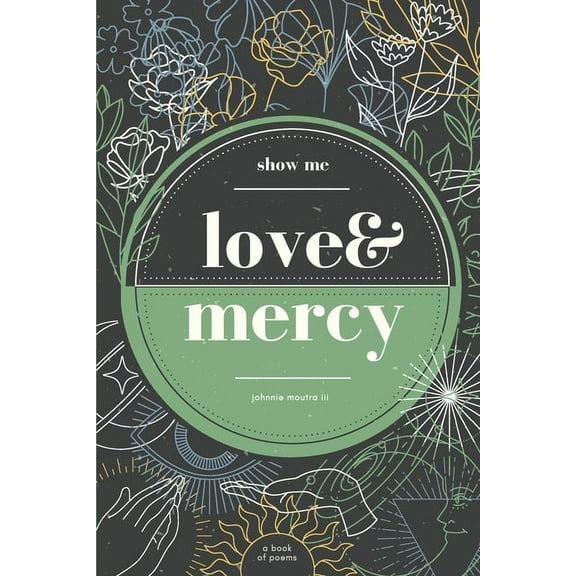 Show Me Love & Mercy : A Book of Poems (Paperback)