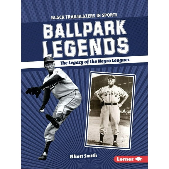 Black Trailblazers in Sports (Read Woke  Ballpark Legends: The Legacy of the Negro Leagues, (Paperback)