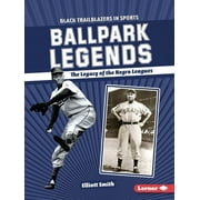 Black Trailblazers in Sports (Read Woke (Tm) Books): Ballpark Legends: The Legacy of the Negro Leagues (Paperback)