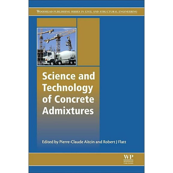 Science and Technology of Concrete Admixtures, (Hardcover)