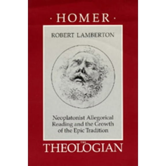 Transformation of the Classical Heritage: Homer the Theologian : Neoplatonist Allegorical Reading and the Growth of the Epic Tradition (Series #9) (Edition 1) (Paperback)