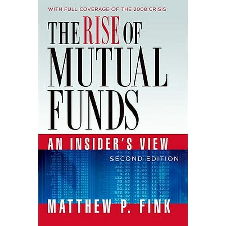 The Rise of Mutual Funds : An Insider's View
