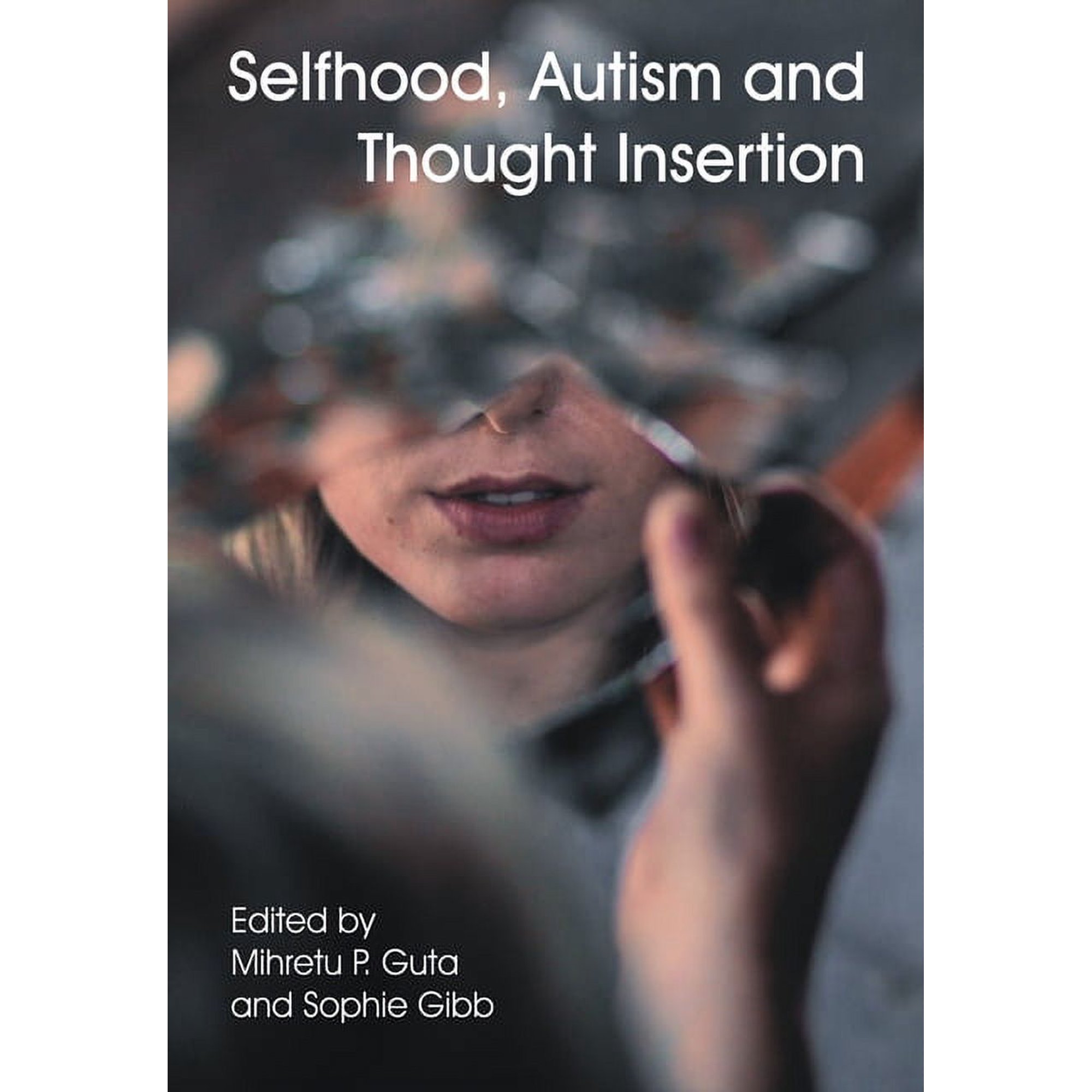 Journal of Consciousness Studies Selfhood Autism and Thought Insertion (Paperback)