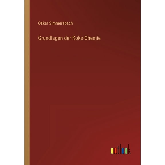 Grundlagen der Koks-Chemie (Paperback)